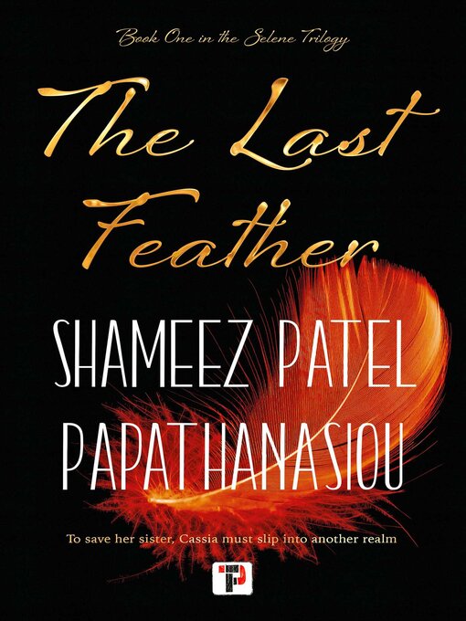 Title details for The Last Feather by Shameez Patel Papathanasiou - Available